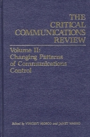 Critical Communications Review: Volume 2: Changing Patterns of Communication Control (Critical Communication Review) 0893911534 Book Cover
