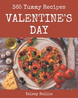 365 Yummy Valentine's Day Recipes: Yummy Valentine's Day Cookbook - All The Best Recipes You Need are Here! B08JZWNF4C Book Cover