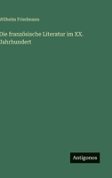 Die französische Literatur im XX. Jahrhundert 3563164541 Book Cover