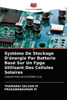 Système De Stockage D'énergie Par Batterie Basé Sur Un Fpga Utilisant Des Cellules Solaires: CONCEPTION DE SYSTÈMES VLSI 6203611115 Book Cover