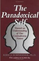 The Paradoxical Self: Toward an Understanding of Our Contradictory Nature 0306432684 Book Cover