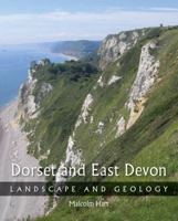 Dorset and East Devon: Landscape and Geology 1847970893 Book Cover