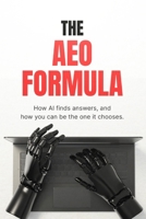 The AEO Formula: A Practical Guide to Winning Voice Search and AI-Powered Answers B0HF54CN3P Book Cover