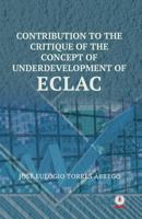 Contribution To The Critique Of The Concept Of Underdevelopment Of ECLAC 1640860169 Book Cover