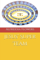 Jesus’ Super Team B0C9SHLSP4 Book Cover