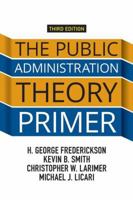 The Public Administration Theory Primer 0813345766 Book Cover