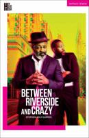 Between Riverside and Crazy (Modern Plays) 1350502081 Book Cover