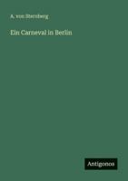 Ein Carneval in Berlin 3563552908 Book Cover