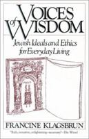 Voices of Wisdom: Jewish Ideals and Ethics for Everyday Living (Nonpareil Book, 46) 039440159X Book Cover
