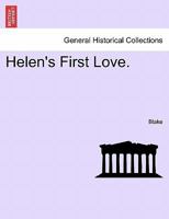Helen's First Love. 1241377057 Book Cover