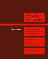 Program Evaluation: A Practitioner's Guide for Trainers and Educators: A Design Manual (Evaluation in Education and Human Services) 9401176329 Book Cover