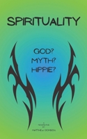 SPIRITUALITY God, Myth, Hippie B0DV4XKR6Y Book Cover