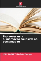 Promover uma alimentação saudável na comunidade (Portuguese Edition) 6630111869 Book Cover