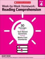 Week-by-Week Homework: Reading Comprehension Grade 4: 30 Passages • Text-based Questions • Meets Core Standards 0545668883 Book Cover