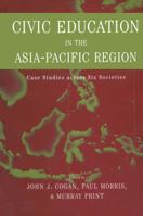 Civic Education in the Asia-Pacific Region: Case Studies Across Six Societies 1138991333 Book Cover