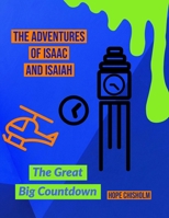 The Adventures Of Isaac & Isaiah: The Great Big Countdown 1794861513 Book Cover