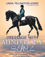 Dressage with Mind, Body & Soul: A 21st-Century Approach to the Science and Spirituality of Riding and Horse-And-Rider Well-Being 1570764263 Book Cover