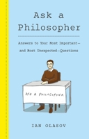 Ask a Philosopher: Answers to Your Most Important and Most Unexpected Questions 1250756170 Book Cover
