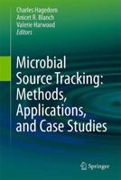 Microbial Source Tracking: Methods, Applications, and Case Studies 1441993851 Book Cover