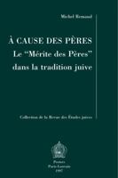 A Cause Des Peres: Le Merite Des Peres Dans La Tradition Juive 9068319698 Book Cover