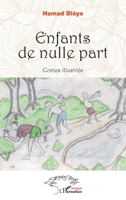 Enfants de nulle part: Contes illustrés (Harmattan Sénégal) (French Edition) 2343100276 Book Cover
