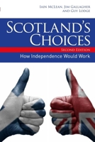 Scotland's Choices: How Independence and Devolution Max Would Work 0748696385 Book Cover
