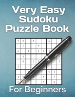 Very Easy Sudoku Puzzle Book For Beginners: 200 most easiest sudoku puzzles for newbies. B0B1WQBZBC Book Cover