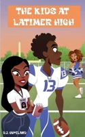 The Kids at Latimar High 0981660207 Book Cover