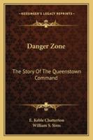 Danger Zone: The Story Of The Queenstown Command 1783314338 Book Cover