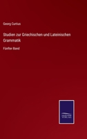 Studien zur Griechischen und Lateinischen Grammatik: Fünfter Band 3375050402 Book Cover