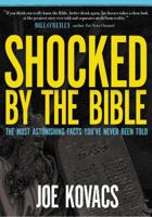 Shocked by the Bible: The Most Astonishing Facts You've Never Been Told 0849920116 Book Cover