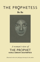 The Prophetess: A Woman's View of The Prophet 0982472358 Book Cover