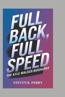 Full Back, Full Speed: The Kyle Walker Biography B0DQY56GCX Book Cover