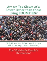 Are we Tax Slaves of a Lower Order than those Lying EDOMITES?: 172033336X Book Cover