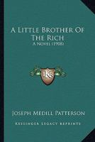 A Little Brother of the Rich: A Novel 1110207107 Book Cover