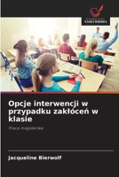 Opcje interwencji w przypadku zaklócen w klasie (Polish Edition) 6208313880 Book Cover