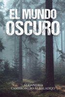 El mundo oscuro (Spanish Edition) B0GKPMSMGB Book Cover