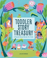 Toddler Story Treasury: A Read Aloud Book for Kids 168539499X Book Cover