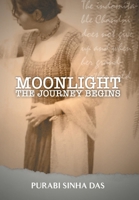 Moonlight - The Journey Begins 1039103154 Book Cover