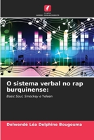 O sistema verbal no rap burquinense:: Basic Soul, Smockey e Yeleen 6206314391 Book Cover