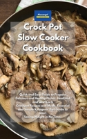 Crockpot Slow Cooker Cookbook: Quick and Easy Guide to Prepare Delicious and Healthy Dishes. Healthful and Low-Carb Crockpot Recipes and Meals. ... Diet Guide to Start Losing Weight in No Time. 1801605688 Book Cover