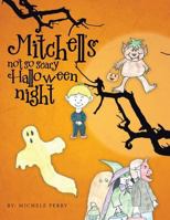 Mitchells Not So Scary Halloween Night 1491873949 Book Cover