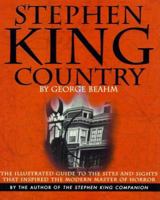 Stephen King Country: The Illustrated Guide to the Sites and Sights That Inspired the Modern Master of Horror 0762404566 Book Cover