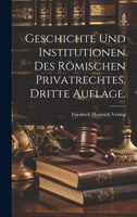 Geschichte und Institutionen des Römischen Privatrechtes. Dritte Auflage. 1022687506 Book Cover