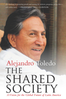 The Shared Society: A Vision for the Global Future of Latin America 0804795517 Book Cover