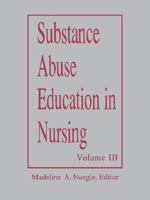 Substance Abuse Education in Nursing Vol III Graduate 1993 0887375464 Book Cover