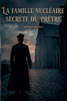 La famille nucléaire secrète du prêtre (French Edition) B0HGNW9QHX Book Cover