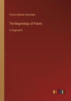 The Beginnings of Poetry: in large print 3368373587 Book Cover