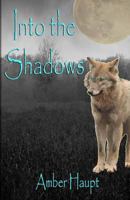 Into the Shadows 149928537X Book Cover