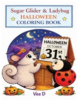 Sugar Glider & Ladybug: Halloween Coloring Book B0GXCGMZQ4 Book Cover